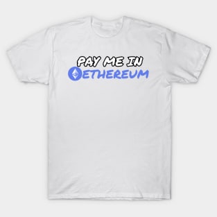 Pay Me in Ethereum T-Shirt